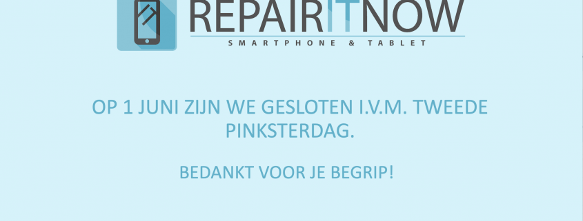 Repair IT Now is Tweede Pinksterdag 2020 gesloten. Meldt online je reparatie aan.